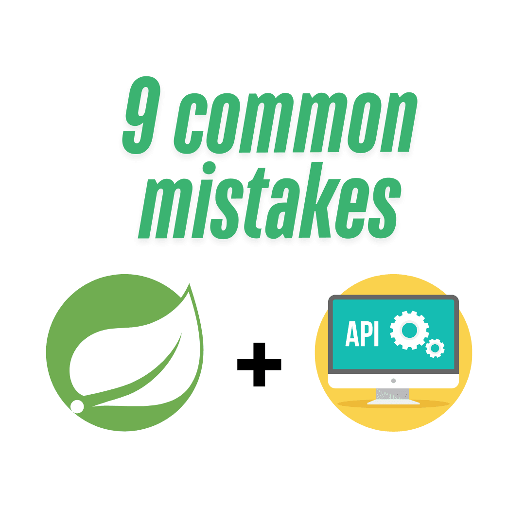 Avoid these 9 common Spring Boot REST API Mistakes